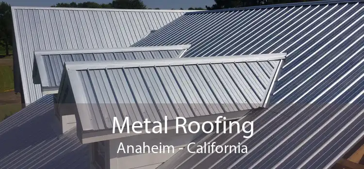 Metal Roofing Anaheim - California