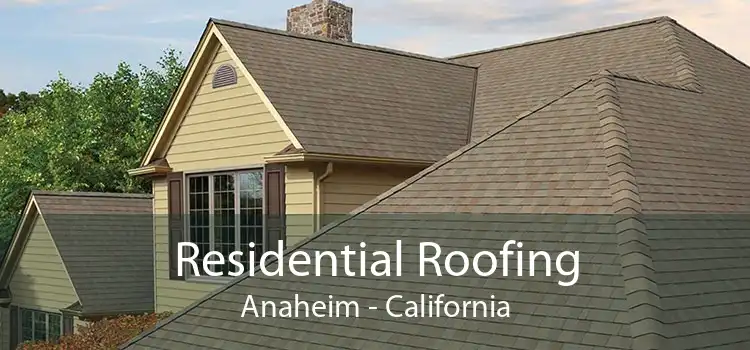 Residential Roofing Anaheim - California